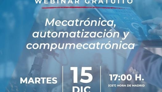 Webinar: Mecatrónica, automatización y compumecatrónica