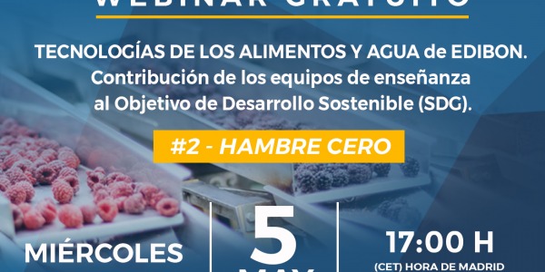 Webinar: Tecnologías de los alimentos y agua de Edibon. Contribución de los equipos de enseñanza al ODS 2 Hambre cero.