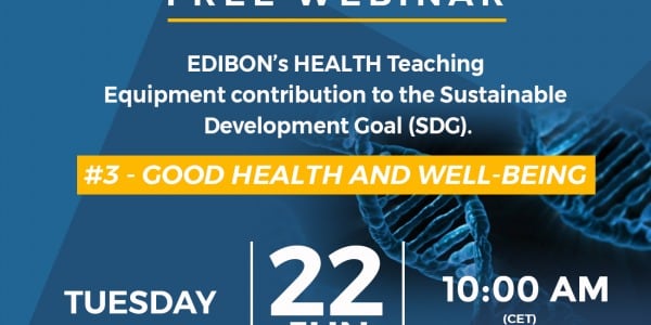 Webinar: EDIBON’s HEALTH. Teaching Equipment contribution to the SDG #3 – Good Health and Well-Being