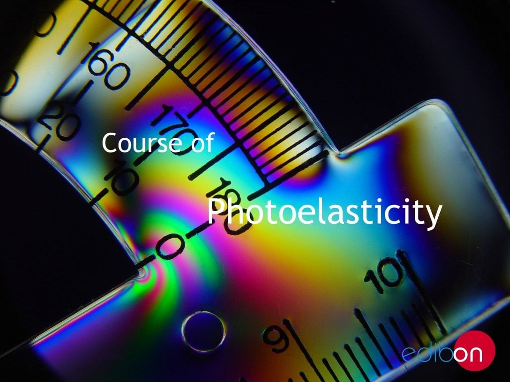 NEW Photoelasticity course